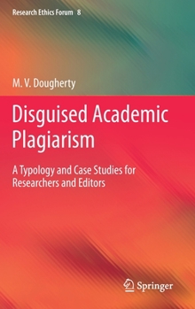 Hardcover Disguised Academic Plagiarism: A Typology and Case Studies for Researchers and Editors Book