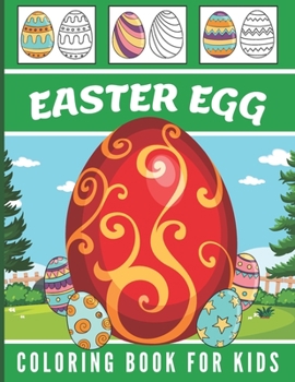 Paperback Easter Egg Coloring Book for Kids: Say Happy Easter! to your Preschool Toddler Boy and Girl Ages 1-4, 2-5, 4-8 50 Designs to Color Book