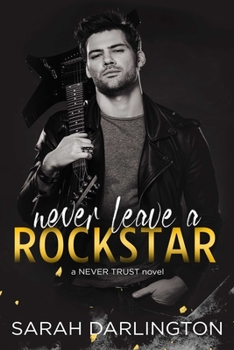 Paperback Never Leave a Rockstar Book