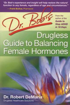 Paperback Dr. Bob's Drugless Guide to Balance Female Hormones Book