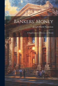 Paperback Bankers' Money; A Supplement to a Treatise on Money Book