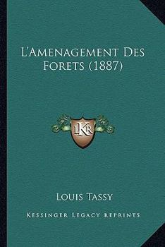 Paperback L'Amenagement Des Forets (1887) [French] Book