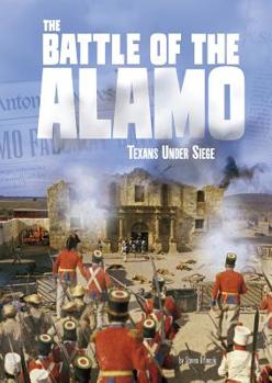 Paperback The Battle of the Alamo: Texans Under Siege Book