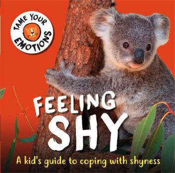 Feeling Shy (Tame Your Emotions)