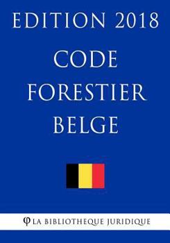 Paperback Code forestier belge - Edition 2018 [French] Book