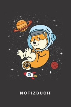Notizbuch: Notizbuch | Notizheft | Schreibbuch 110 Seiten | Punkteraster | Punkte | DIN A5 | Hund | Hunde | Hundehalter | Hundebesitzer | Shiba Inu | ... | Raumfahrt | Astrologie (German Edition)