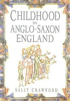 Hardcover Childhood in Anglo-Saxon England Book