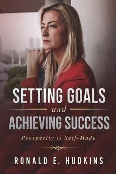 Paperback Setting Goals and Achieving Success: Prosperity is Self-Made Book