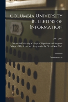 Paperback Columbia University Bulletins of Information: Announcement; 2001-2003 Book