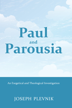 Paperback Paul and the Parousia: An Exegetical and Theological Investigation Book