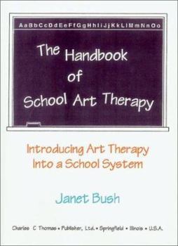 Paperback Handbook of School Art Therapy: Introducing Art Therapy Into a School System Book