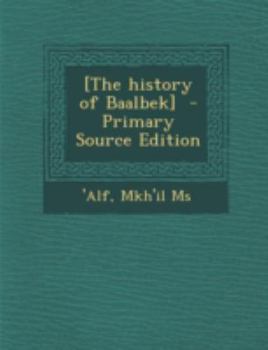 [The history of Baalbek]
