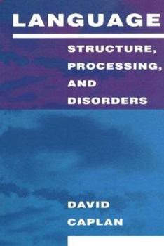 Language: Structure, Processing, and Disorders (Issues in the Biology of Language and Cognition) - Book  of the Issues in the Biology of Language and Cognition