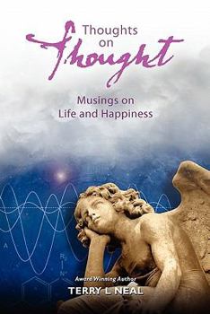 Paperback Thoughts on Thought Musings on Life and Happiness: Pithy Commentary and Words of Wisdom Book