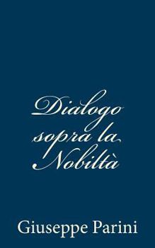 Paperback Dialogo sopra la Nobiltà [Italian] Book