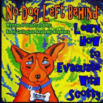 Paperback No Dog Left Behind: Learn How to Evacuate With Scotty Book