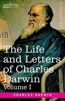 Paperback The Life and Letters of Charles Darwin, Volume I: including an Autobiographical Chapter Book