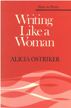 Writing Like a Woman (Poets on Poetry) - Book  of the Poets on Poetry
