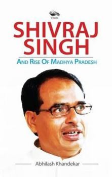 shivraj singh and rise of madhya pradesh
