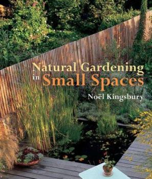 Paperback Natural Gardening in Small Spaces Book