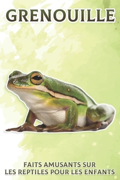 Paperback Grenouille: Faits amusants sur les reptiles pour les enfants #10 [French] Book