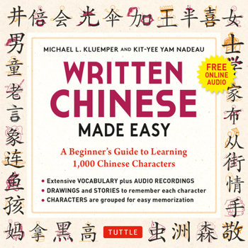 Paperback Written Chinese Made Easy: A Beginner's Guide to Learning 1,000 Chinese Characters (Online Audio) Book