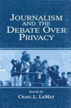 Hardcover Journalism and the Debate Over Privacy Book