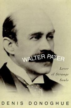 Hardcover Walter Pater: Lover of Strange Souls Book