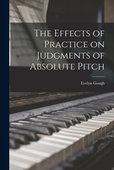 Paperback The Effects of Practice on Judgments of Absolute Pitch Book