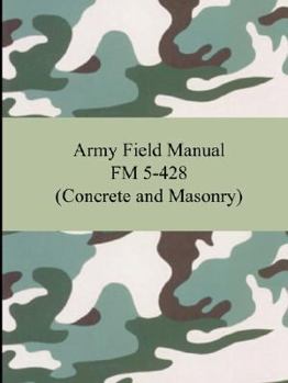 Paperback Army Field Manual FM 5-428 (Concrete and Masonry) Book