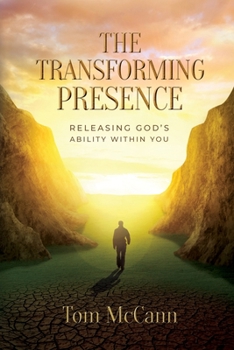 Paperback The Transforming Presence: Releasing God's Ability Within You Book