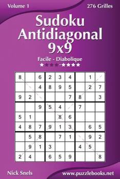 Paperback Sudoku Antidiagonal 9x9 - Facile à Diabolique - Volume 1 - 276 Grilles [French] Book