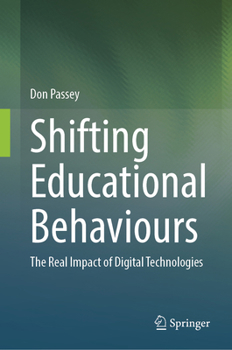 Hardcover Shifting Educational Behaviours: The Real Impact of Digital Technologies Book