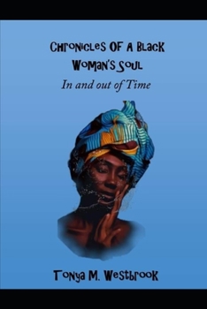 Paperback Chronicles of a Black Woman's Soul: In and out of Time Book