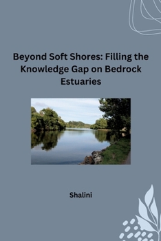 Paperback Beyond Soft Shores: Filling the Knowledge Gap on Bedrock Estuaries Book