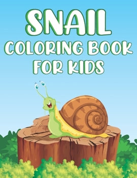 Paperback Snail Coloring Book For Kids: Fun Laziest Animals Activity Book For Boys And Girls With Illustrations of Snails Book