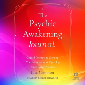 Audio CD The Psychic Awakening Journal: Guided Prompts to Develop Your Intuition and Open Up Your Psychic Abilities Book