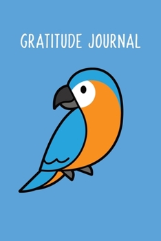 Paperback Blue Orange Parrot Gratitude and Affirmation Journal For Children 8 - 14 year Old: Help Develop Positive Thinking in Children by Practicing Daily Grat Book