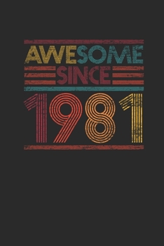 Paperback Awesome Since 1981: Dotted Bullet Notebook - Birthday Gift or Anniversary Gift Idea Book