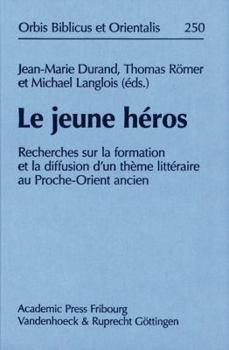 Hardcover Le Jeune Heros: Recherches Sur La Formation Et La Diffusion d'Un Theme Litteraire Au Proche-Orient Ancien [French] Book