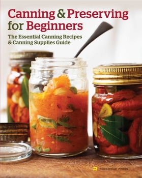 Paperback Canning and Preserving for Beginners: The Essential Canning Recipes and Canning Supplies Guide Book