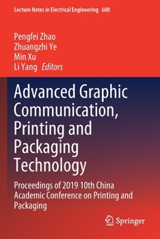 Paperback Advanced Graphic Communication, Printing and Packaging Technology: Proceedings of 2019 10th China Academic Conference on Printing and Packaging Book