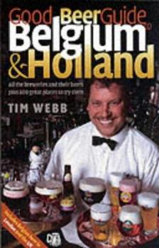 Paperback Good Beer Guide to Belgium and Holland: All the Beers and 600 Bars to Try Them in Book