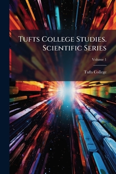 Paperback Tufts College Studies. Scientific Series; Volume 1 Book