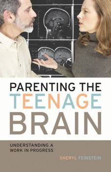 Paperback Parenting the Teenage Brain: Understanding a Work in Progress Book