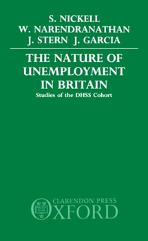 Hardcover The Nature of Unemployment in Britain: Studies of the Dhss Cohort Book