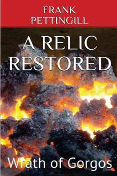 Paperback A Relic Restored: Wrath of Gorgos Book