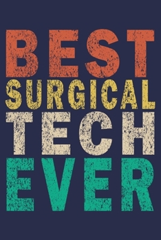 Paperback Best Surgical Tech Ever: Funny Surgical Techs Journal Gift Book