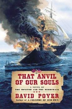 Hardcover That Anvil of Our Souls: A Novel of the Monitor and the Merrimack Book