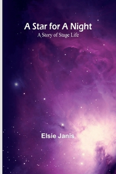 Paperback A Star for a Night: A Story of Stage Life Book